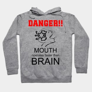 Mouth Operates Faster than Brain! Hoodie